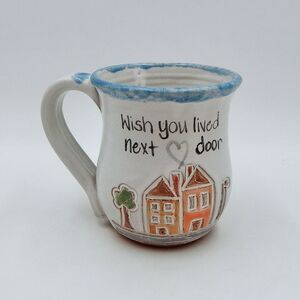 Mudworks Pottery Coffee Tea Mug Cup “Wish You Lived Next Door” Hand Made Signed